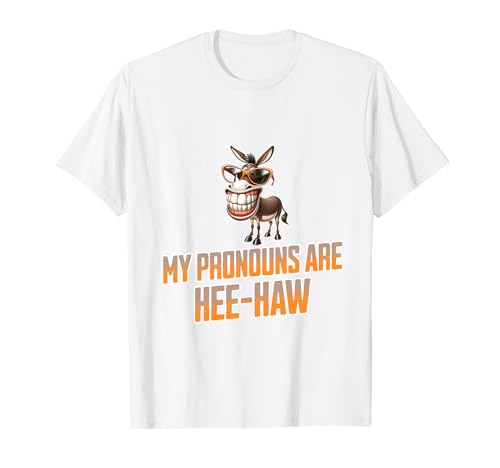 Funny Donkey Pronouns Tee - My Pronouns Are Hee/Haw Sarcasm Maglietta