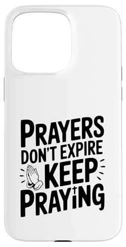 Prayers Don't Expire Keep Prayingインスピレーション。 スマホケース iPhone 15 Pro Max 用