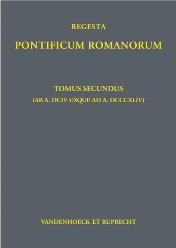 Regesta Pontificum Romanorum: Tomus Secundus (AB A. DCIV Usque AD A. DCCCXLIV) (German Edition)