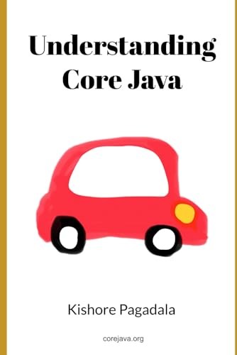Understanding Core Java: A Conceptual Guide to Java’s Object-Oriented Programming Fundamentals
