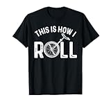 Funny Unicycling Design For Men Women Monocycle Rider Humor T-Shirt