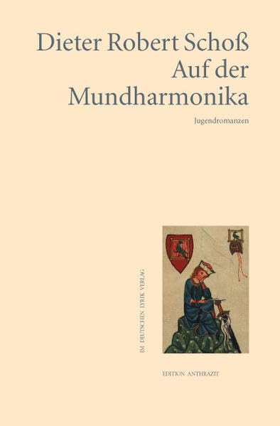 Auf der Mundharmonika: Jugendromanzen (Edition anthrazit im deutschen lyrik verlag)