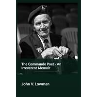 The Commando Poet - An Irreverent Memoir