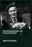commando vietnam war  The Commando Poet - An Irreverent Memoir