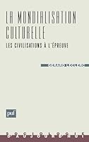 La mondialisation culturelle 2130506410 Book Cover