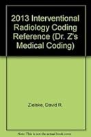 Dr. Z's Medical Coding Series : Interventional Radiology Coding Reference 1939441005 Book Cover
