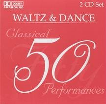 Waltz & Dance: 50 Classical Performances [Audio CD]