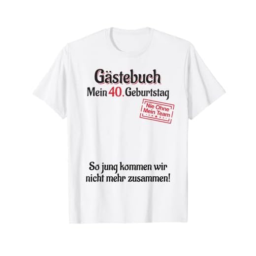 40 años lista de invitados mujer hombre libro de visitas 40 cumpleaños Camiseta