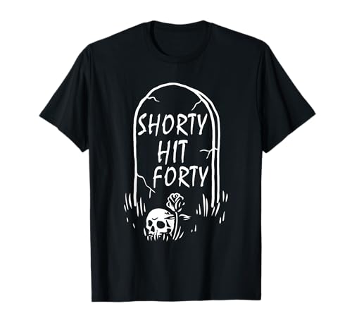 Funny Shorty fête ses 40 ans, Hello Forties T-Shirt