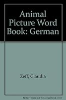 Animal Picture Word Book: German 074600396X Book Cover