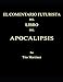 EL COMENTARIO FUTURISTA DEL LIBRO DEL APOCALIPSIS (Spanish Edition)