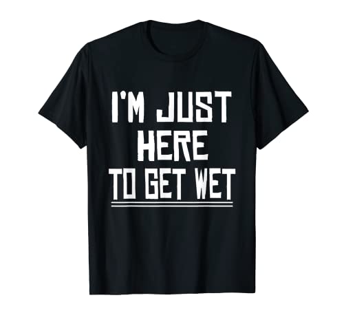 Adorable blague fantaisie avec inscription « I'm Just Here To Get Wet Canoë » T-Shirt