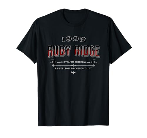 Never Forget Ruby Ridge When Tyranny Becomes Law T-Shirt
