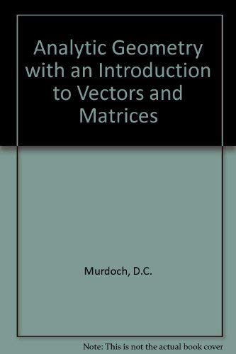 Buy Analytic Geometry with an Introduction to Vectors and Matrices Book ...