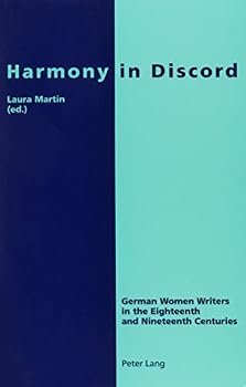 Paperback Harmony in Discord: German Women Writers in the Eighteenth and Nineteenth Centuries Book