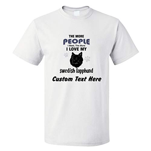 Custom Funny Graphic T Shirts for Men More People Meet Swedish Lapphund Dog Cotton Top White Personalized Text Here 2X Large