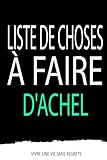  Liste De Choses À Faire D\'ACHEL: Organisateur de liste de tâches  To do list carnet planner  Perfect Cadeau pour les filles en annivrsaire et aussi en valentin  101 pages 6 x 9 Inches