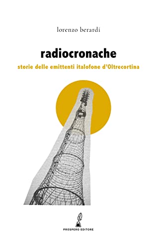 Radiocronache: Storia delle emittenti italofone d'oltrecortin