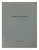  Andreas Weishaupt, the Forsaken Things [Exhibition Catalogue]