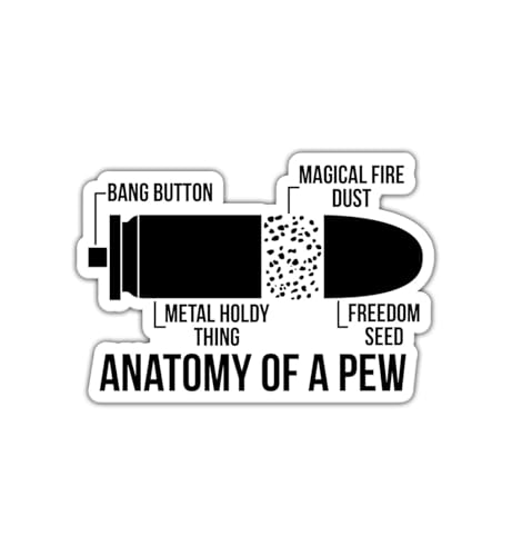 Anatomy of A Pew Sticker 3x3 (3 Pcs) - Funny Military Humor Bullet Sticker - Ammo Amendment Saying for Gun Lovers - Skateboard Stickers for Laptop and Water Bottle