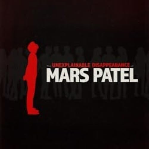 Page de couverture de The Unexplainable Disappearance of Mars Patel