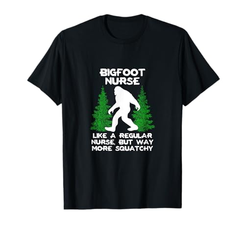 Bigfoot - Camiseta divertida para enfermera Camiseta