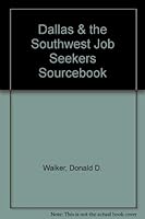 Dallas & the Southwest Job Seekers Sourcebook 1882499085 Book Cover