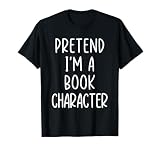 Funny Pretend I'm A Book Character Costume Halloween Easy T-Shirt