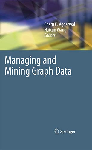 Managing and Mining Graph Data (Advances in Database Systems, 40)