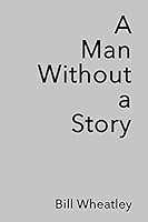 A Man Without a Story 1621376354 Book Cover