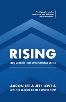 Paperback Rising: How Leaders Help Organizations Thrive Book