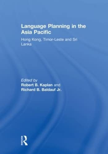 Language Planning in the Asia Pacific: Hong Kong, Timor-Leste and Sri Lanka      1st Edition