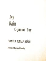 Jay Bain,: Junior boy B0007ESCV8 Book Cover