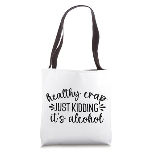 Healthy Crap Just Kidding It's Alchohol Funny Sarcastic Tren Tote Bag miniatura 1