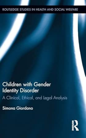 Children with Gender Identity Disorder: A Clinical, Ethical, and Legal Analysis: 9 Children with Gender Identity Disorder: A Clinical, Ethical, and Legal Analysis: 9 book cover