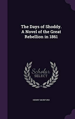 The Days of Shoddy. A Novel of the Great Rebell... 1355058740 Book Cover