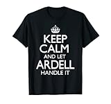 Keep Calm Ardell Name First Last Family Funny T-Shirt