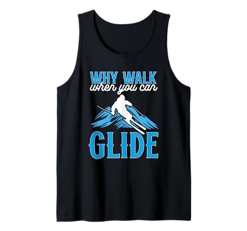 Skiing Outfit Ski Why Walk When You Can Glide Skiing