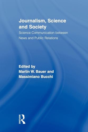 Journalism, Science and Society (Routledge Studies in Science, Technology and Society)
