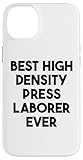 Best High Density Press Laborer Ever