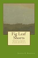 Fig Leaf Shorts: Understanding Adam and Eve's Wardrobe Fiasco 1505439213 Book Cover