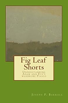 Paperback Fig Leaf Shorts: Understanding Adam and Eve's Wardrobe Fiasco Book