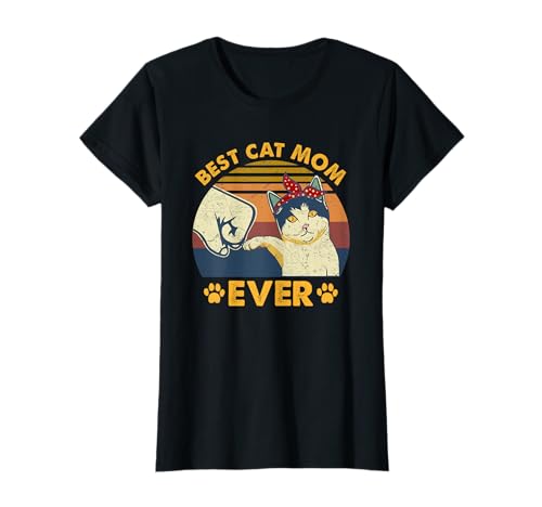 Best Cat Mom Ever Cute & Funny Cat Mom Gift T-Shirt