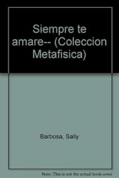 Paperback Siempre te amare´-- (Coleccio´n Metafi´sica) (Spanish Edition) [Spanish] Book