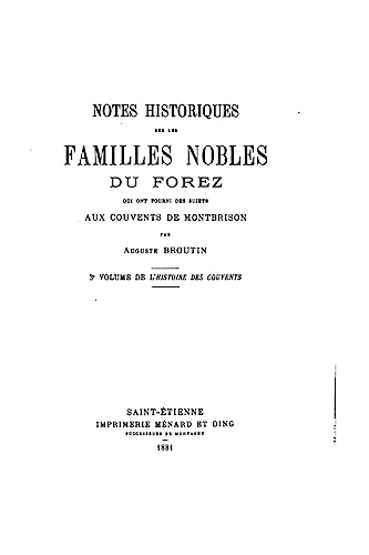 Notes historiques sur le familles nobles du Forez (French Edition)