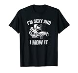 Soy sexy y soy cortada v2 - Cortacésped de giro cero divertido Camiseta