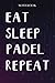 Padel Teacher Gifts for Women - Eat Sleep Padel Repeat: Unique Funny Gifts for Teachers Appreciation Week, Virtual Teaching, Cute, Mom, Valentines Day - Lined Journal Notebook Planner,Bill