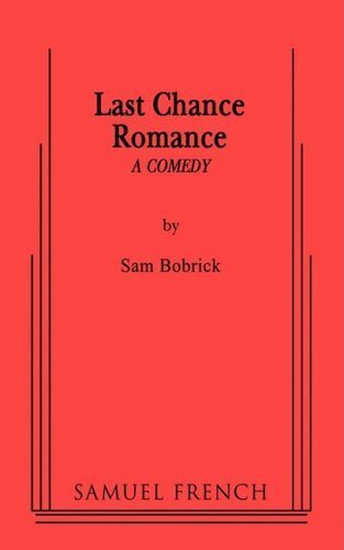 [(Last Chance Romance)] [Author: Sam Bobrick] published on (August, 2008)