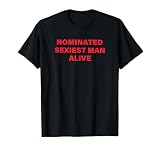 Nominated Sexiest Man Alive Funny Y2K 2000s 90s T-Shirt