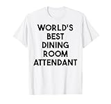 Der beste Speisesaal Attendant der Welt T-Shirt